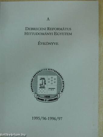 A Debreceni Református Hittudományi Egyetem Évkönyve 1995/96-1996/97