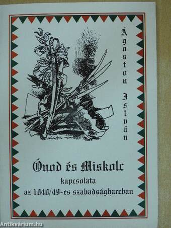 Ónod és Miskolc kapcsolata az 1848/49-es szabadságharcban