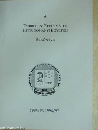 A Debreceni Református Hittudományi Egyetem Évkönyve 1995/96-1996/97