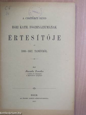 A Ciszterci Rend Egri Kath. Főgimnáziumának Értesítője az 1916-1917. tanévről