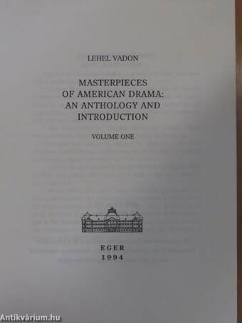 Masterpieces of American Drama: An Anthology and Introduction I-II.