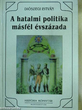 A hatalmi politika másfél évszázada