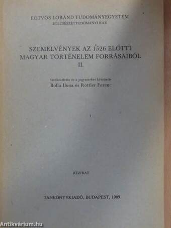 Szemelvények az 1526 előtti magyar történelem forrásaiból II.
