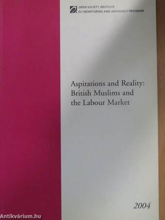 Aspirations and Reality: British Muslims and the Labour Market