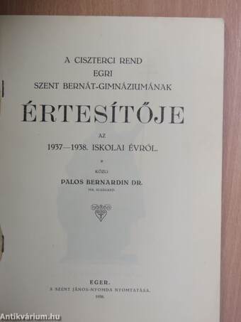 A Ciszterci rend egri Szent Bernát-Gimnáziumának Értesítője az 1937-1938. iskolai évről