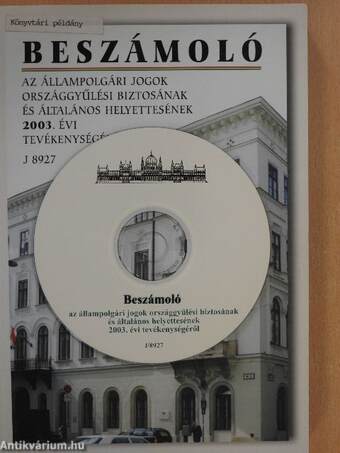 Beszámoló az állampolgári jogok országgyűlési biztosának és általános helyettesének 2003. évi tevékenységéről + CD-vel