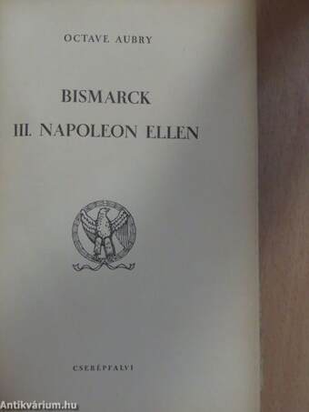 Bismarck III. Napoleon ellen