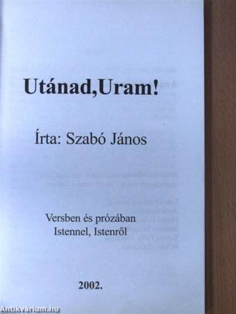 Utánad, Uram!