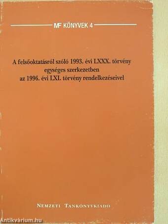 A felsőoktatásról szóló 1993. évi LXXX. törvény egységes szerkezetben az 1996. évi LXI. törvény rendelkezéseivel