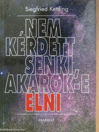 Nem kérdett senki, akarok-e élni