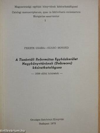 A Tiszántúli Református Egyházkerület Nagykönyvtárának /Debrecen/ kéziratkatalógusa