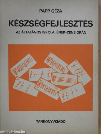 Készségfejlesztés az általános iskolai ének-zene órán (Tegzes György könyvtárából)