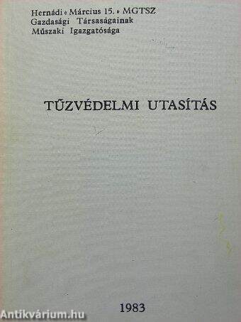 A hernádi "Március 15" MGTSZ Gazdasági Társaságai Műszaki Igazgatóságának tűzvédelmi utasítása