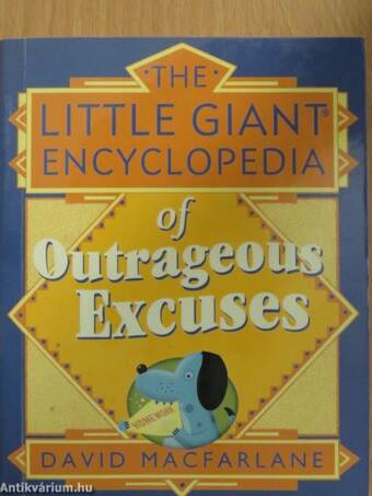 The Little Giant Encyclopedia of Outrageous Excuses