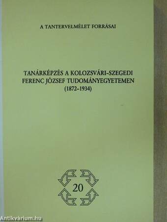 Tanárképzés a Kolozsvári-Szegedi Ferenc József Tudományegyetemen 