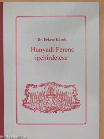 Hunyadi Ferenc igehirdetése