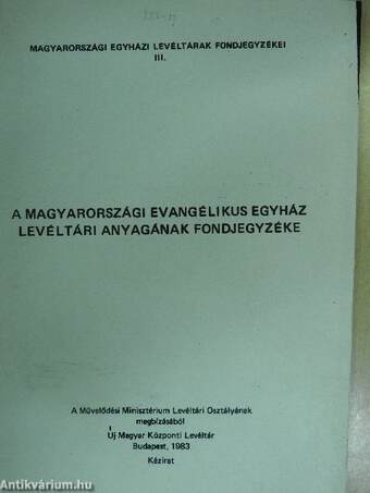 A magyarországi evangélikus egyház levéltári anyagának fondjegyzéke