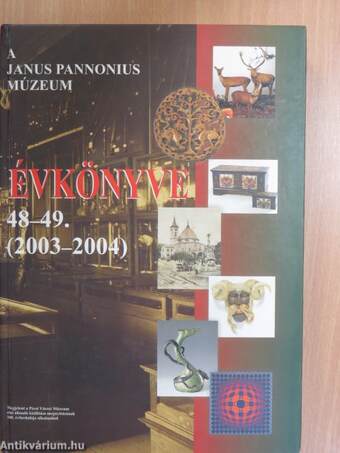 A Janus Pannonius Múzeum Évkönyve 2003-2004