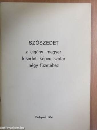 Szószedet a cigány-magyar kísérleti képes szótár négy füzetéhez