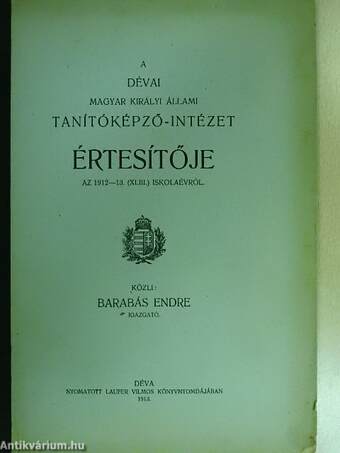 A Dévai Magyar Királyi Állami Tanítóképző-intézet értesítője az 1912-13. (XLIII.) iskolaévről