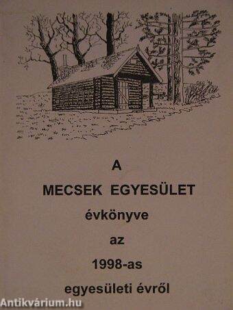 A Mecsek Egyesület Évkönyve az 1998-as egyesületi évről