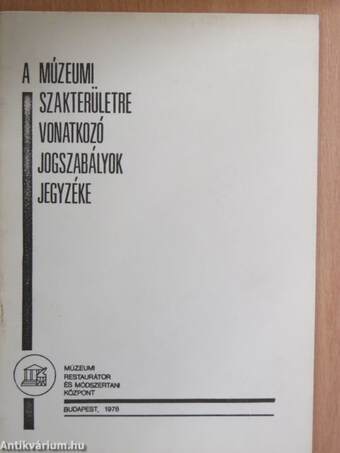 A múzeumi szakterületre vonatkozó jogszabályok jegyzéke