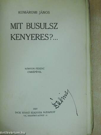 Mit busulsz kenyeres?... (Bálint Lajos könyvtárából)