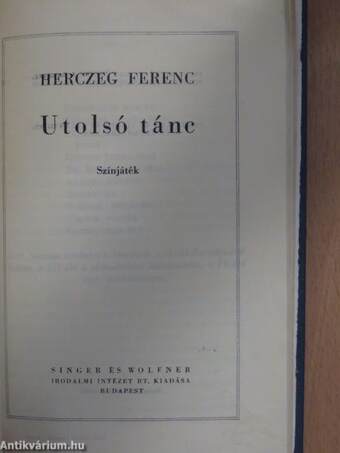 A kék róka/Árva László király/Tilla/A fekete lovas/A költő és a halál/Az aranyborjú/Sirokkó/A híd/Majomszínház/Kilenc egyfelvonásos/Szendrey Julia/Utolsó tánc