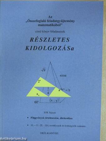 Az "Összefoglaló feladatgyűjtemény matematikából" című könyv feladatainak részletes kidolgozása XIII. fejezet