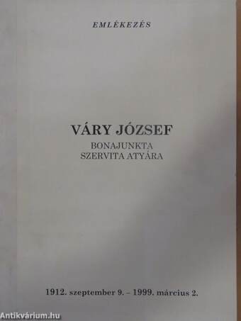 Emlékezés Váry József bonajunkta szervita atyára