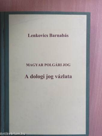 Magyar polgári jog - A dologi jog vázlata