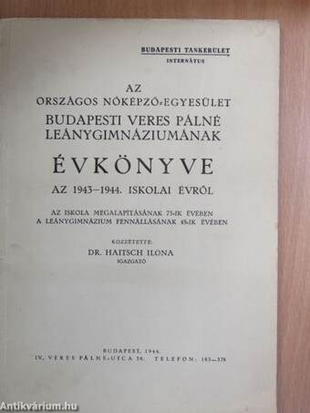 Az Országos Nőképző-Egyesület Budapesti Veres Pálné Leánygimnáziumának Évkönyve az 1943-1944. iskolai évről