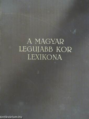 A magyar legujabb kor lexikona