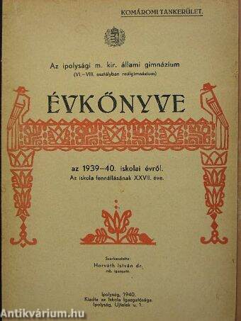 Az ipolysági m. kir. állami gimnázium (VI.-VII. osztályban reálgimnázium) évkönyve az 1939-40. iskolai évről