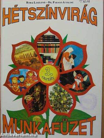 Hétszínvirág - Munkafüzet a 3. osztályos Hétszínvirág olvasókönyvhöz