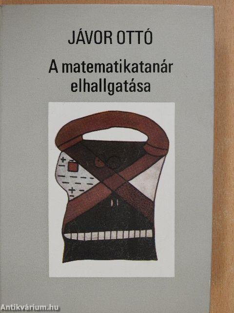 A matematikatanár elhallgatása (dedikált példány)