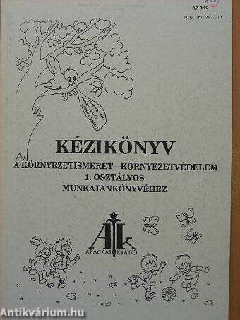 Kézikönyv a környezetismeret-környezetvédelem 1. osztályos munkatankönyvéhez/Tanítói kézikönyv az Apáczai Kiadó 2. osztályos környezetismeret-környezetvédelem munkatankönyvéhez