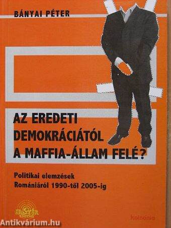 Az eredeti demokráciától a maffia-állam felé?