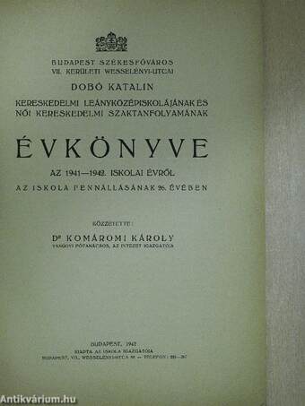 Budapest székesfőváros VII. kerületi Wesselényi-utcai Dobó Katalin Kereskedelmi Leányközépiskolájának és Női Kereskedelmi szaktanfolyamának évkönyve az 1941-1942. iskolai évről