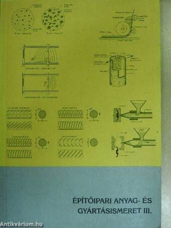 Építőipari anyag- és gyártásismeret III.