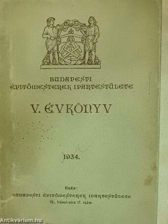 Budapesti Épitőmesterek Ipartestülete V. Évkönyv 1934.