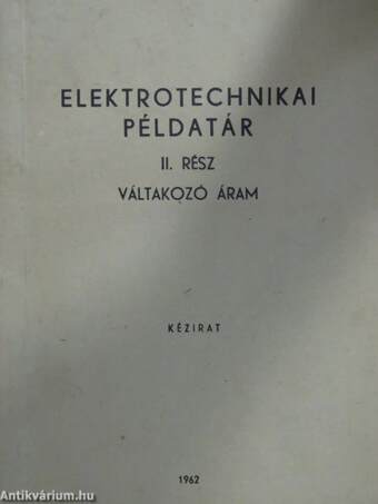 Elektrotechnikai példatár II.