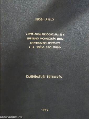 A Pest-Budai felsőoktatás és a Habsburg monarchián belüli egyetemjárás története a 19. század első felében