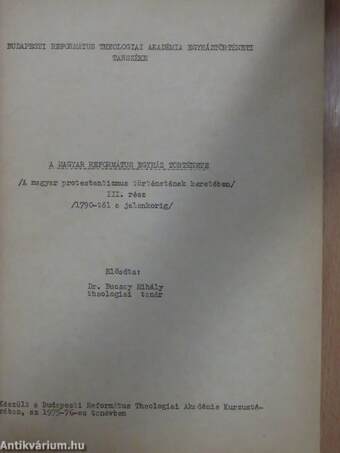 A Magyar Református Egyház története a magyar protestantizmus történetének keretében III.