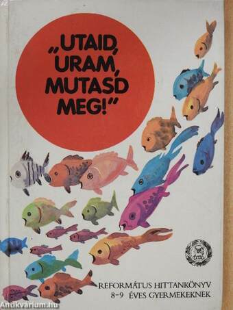 "Utaid, Uram, mutasd meg"!