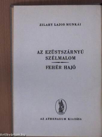 Az ezüstszárnyú szélmalom/Fehér hajó