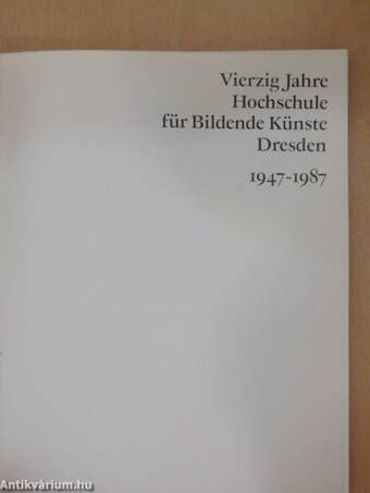 Vierzig Jahre Hochschule für Bildende Künste Dresden