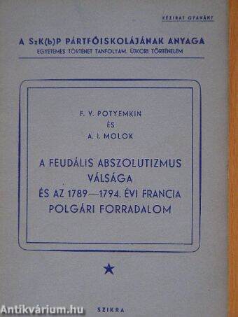 A feudális abszolutizmus válsága és az 1789-1794. évi francia polgári forradalom