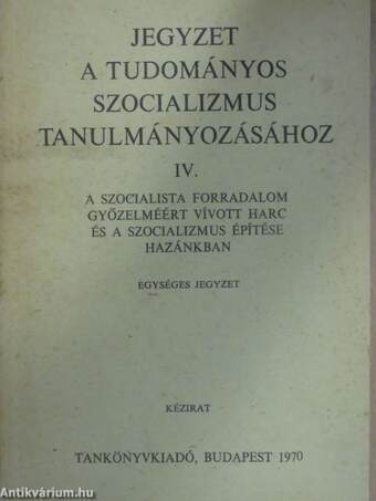 Jegyzet a tudományos szocializmus tanulmányozásához IV.