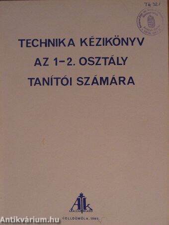 Technika kézikönyv az 1-2. osztály tanítói számára